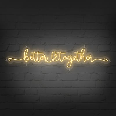 Better Together Neon Sign WNS011