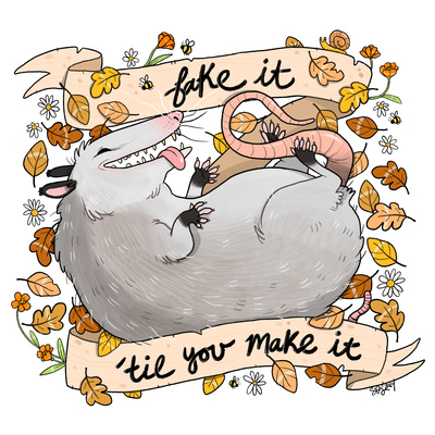 Fake It 'Til You Make It Print