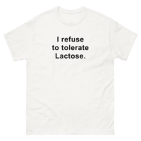 Free Shipping-I REFUSE TO TOLERATE LACTOSE TEE - Thumbnail 1