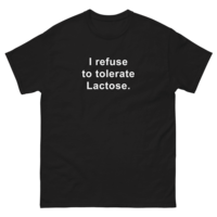 Free Shipping-I REFUSE TO TOLERATE LACTOSE TEE - Thumbnail 2