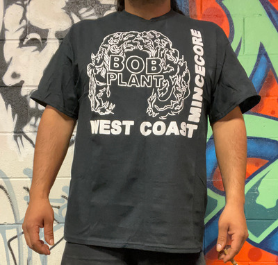 BOB PLANT - "WEST COAST MINCECORE" T-Shirt (2024)