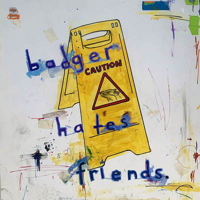 Badger hates friends (no. 3: ~≈~ none gre)