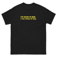 Free Shipping-I'M GOOD IN BED I CAN SLEEP ALL DAY TEE - Thumbnail 1