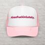 Absofuckinlutely Sassy Foam Hat: Funny Cussing Cap, Vulgar Statement Lid, Naughty Trucker Hat - Inappropriate Saying Gift For Her Or Him-3