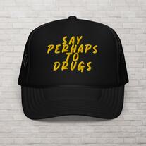 Say Perhaps To Drugs Hat, Foam Trucker Cap, Embroidered Mesh Sarcastic Snapback, Quirky Edgy Hat, Rebellious and Sassy Gift for Him or Her