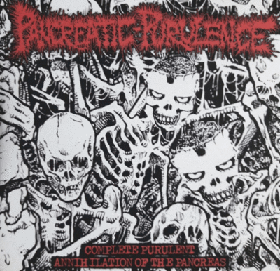 CD: Pancreatic Purulence "Complete Purulent Annihilation Of The Pancreas"