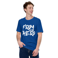 From zero to hero t-shirt Unisex - Thumbnail 27
