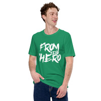 From zero to hero t-shirt Unisex - Thumbnail 36
