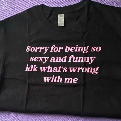 Sorry for being so sexy and funny tee - Thumbnail 3