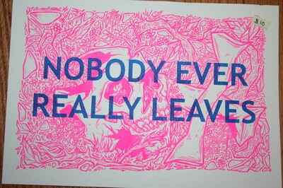 Nobody Ever Really Leaves Print