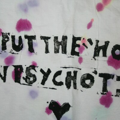 P*ychotic tye dye t shirt