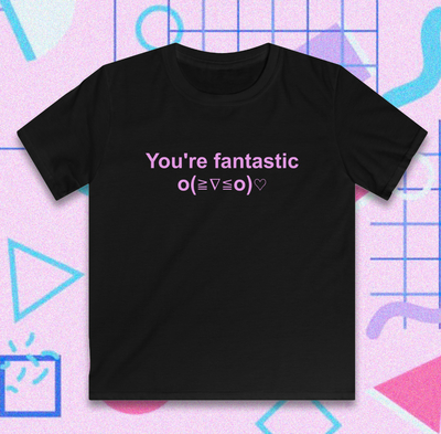 YOU'RE FANTASTIC TEE