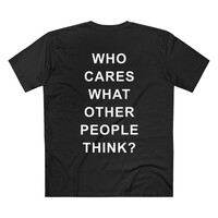 Free Shipping-WHO CARES WHAT OTHER PEOPLE THINK? TEE - Thumbnail 3