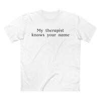 Free Shipping-MY THERAPIST KNOWS YOUR NAME TEE - Thumbnail 2