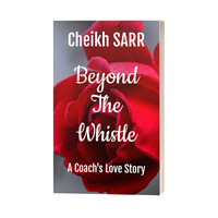 Beyond the Whistle: A Coach’s Love Story by Cheikh SARR - Thumbnail 1