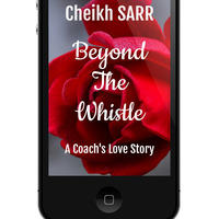 Beyond the Whistle: A Coach’s Love Story by Cheikh SARR - Thumbnail 3