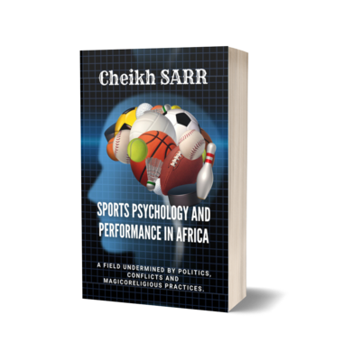 Sports psychology and performance in africa by cheikh sarr