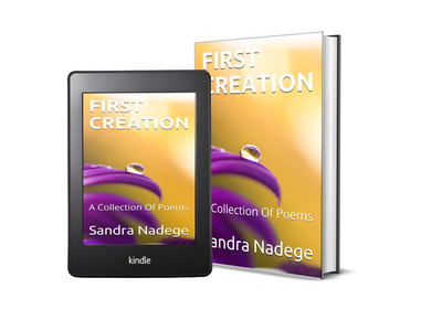 FIRST CREATION: A Collection Of Poems by Sandra Nadege