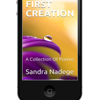 FIRST CREATION: A Collection Of Poems by Sandra Nadege - Thumbnail 1