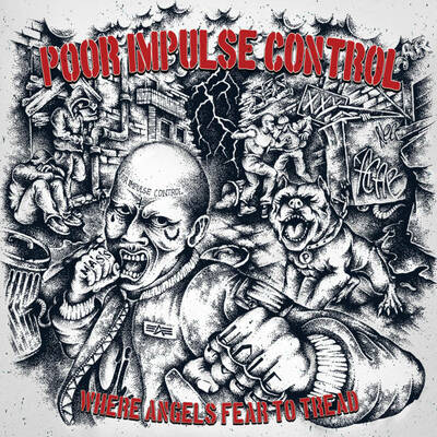 Poor impulse control- where angels don’t fear lp