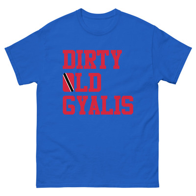 DIRTY OLD GYALIS - Trinidad And Tobago - Unisex Tee