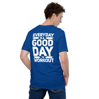 Everyday is a good day to workout t-shirt Unisex - Thumbnail 29