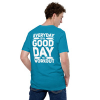 Everyday is a good day to workout t-shirt Unisex - Thumbnail 35