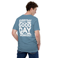 Everyday is a good day to workout t-shirt Unisex - Thumbnail 41