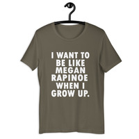 I want to be like Megan Rapinoe when I grow up t-shirt Unisex - Thumbnail 30