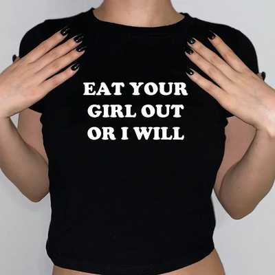 Free Shipping-EAT YOUR GIRL OUT OR I WILL BABY TEE