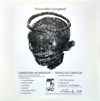 Christoph de Babalon / Replicant Impulse - Irreversible Corruption - Test Pressing