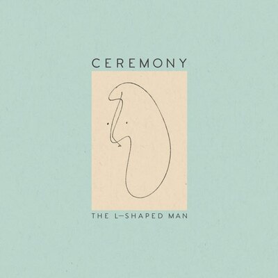 [NEW] Ceremony - L-Shaped Man