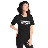 therapy is expensive ( dick for free )Unisex t-shirt - Thumbnail 2
