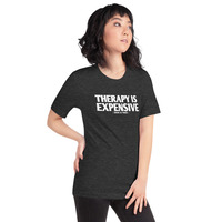therapy is expensive ( dick for free )Unisex t-shirt - Thumbnail 62
