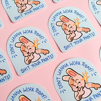 Don't Wanna Work Today? Sh*t Your Pants! - Thumbnail 1