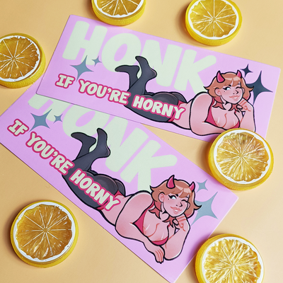 Honk if you're h*rny (girl) (bumper sticker)