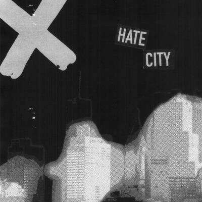 X " hate city" 7" 