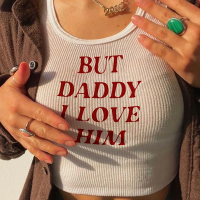 But daddy i love him tank top