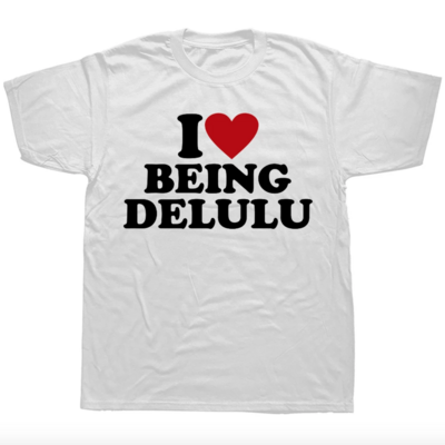 I love being delulu tee