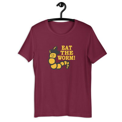 Eat the worm t-shirt unisex