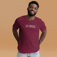 It's a beautiful day to be black t-shirt Unisex - Thumbnail 1