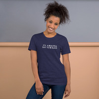 It's a beautiful day to be black t-shirt Unisex - Thumbnail 24