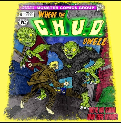 Where the CHUD dwell! 13x19 print