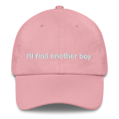 "i'll find another boy" dad hat