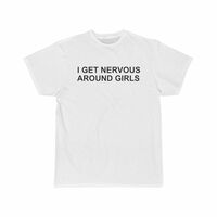 Free Shipping-I GET NERVOUS AROUND GIRLS TEE - Thumbnail 2