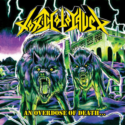 Toxic holocaust - an overdose of death​.​.​.