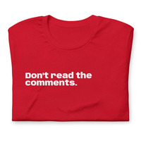Don't read the comments... t-shirt - Thumbnail 2
