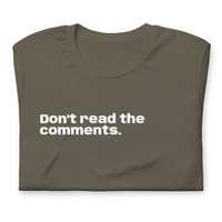 Don't read the comments... t-shirt - Thumbnail 5