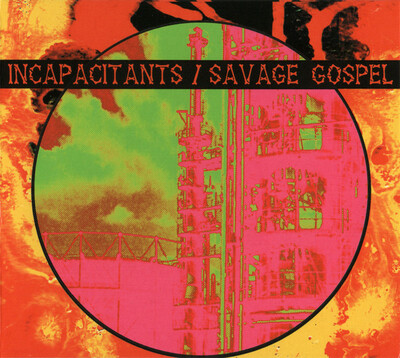 Incapacitants & Savage Gospel CD
