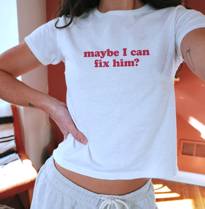 MAYBE I CAN FIX HIM  TEE